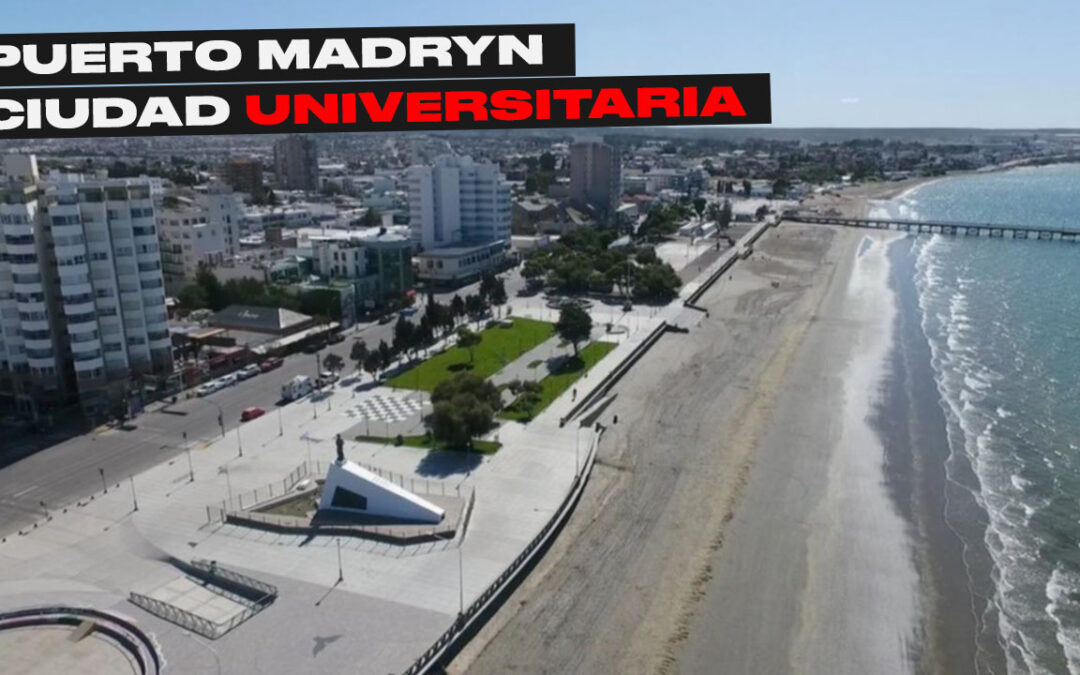 Avanza el proyecto para que Madryn se perfile como referente universitario de la Patagonia